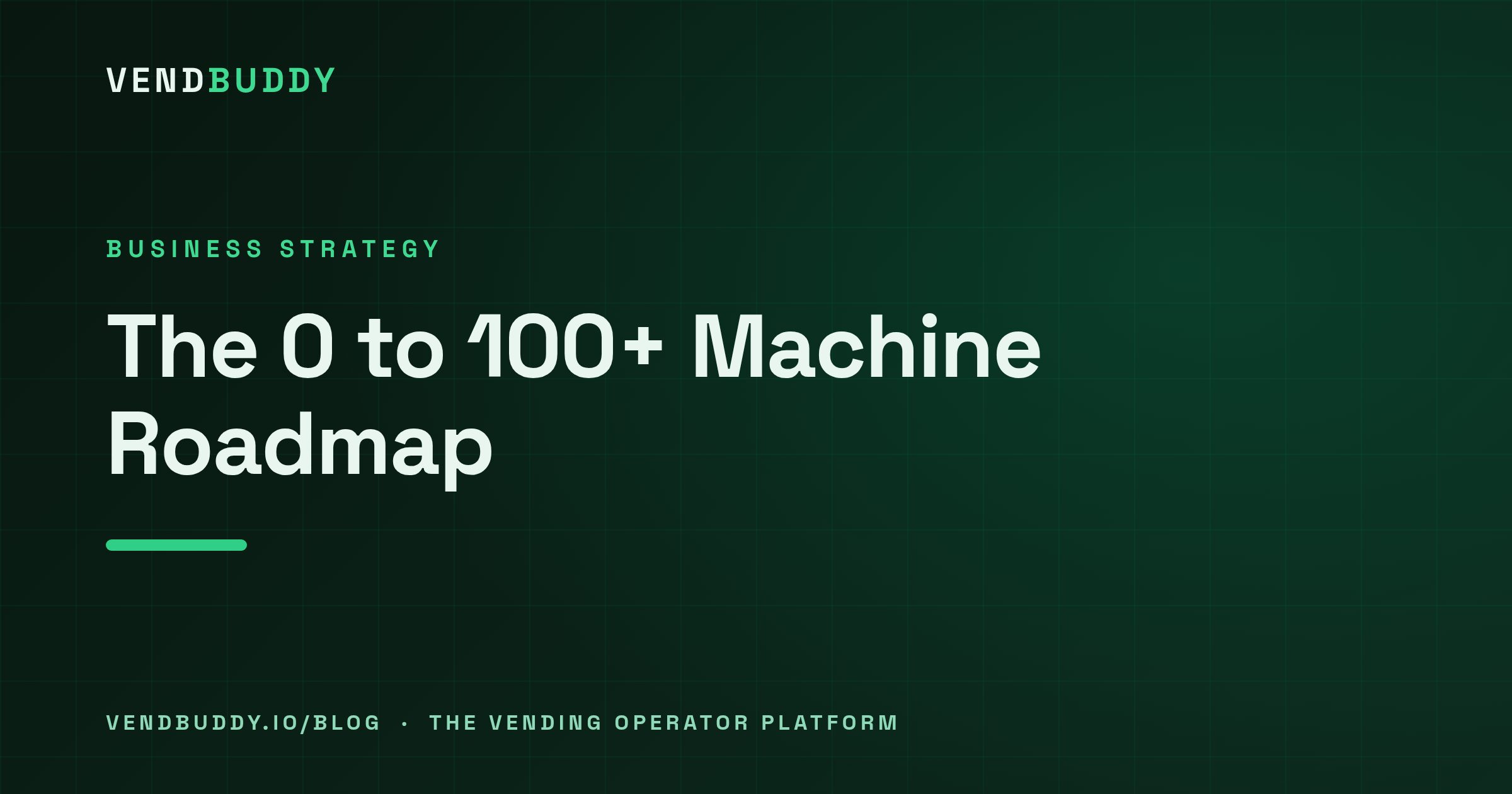 VendBuddy guide cover card: How to Build a Vending Machine Empire: The 0 to 100+ Machine Roadmap