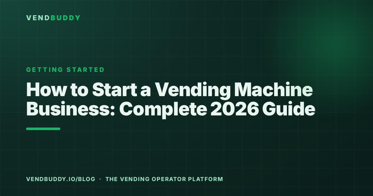 VendBuddy guide cover card: How to Start a Vending Machine Business: Complete 2026 Guide