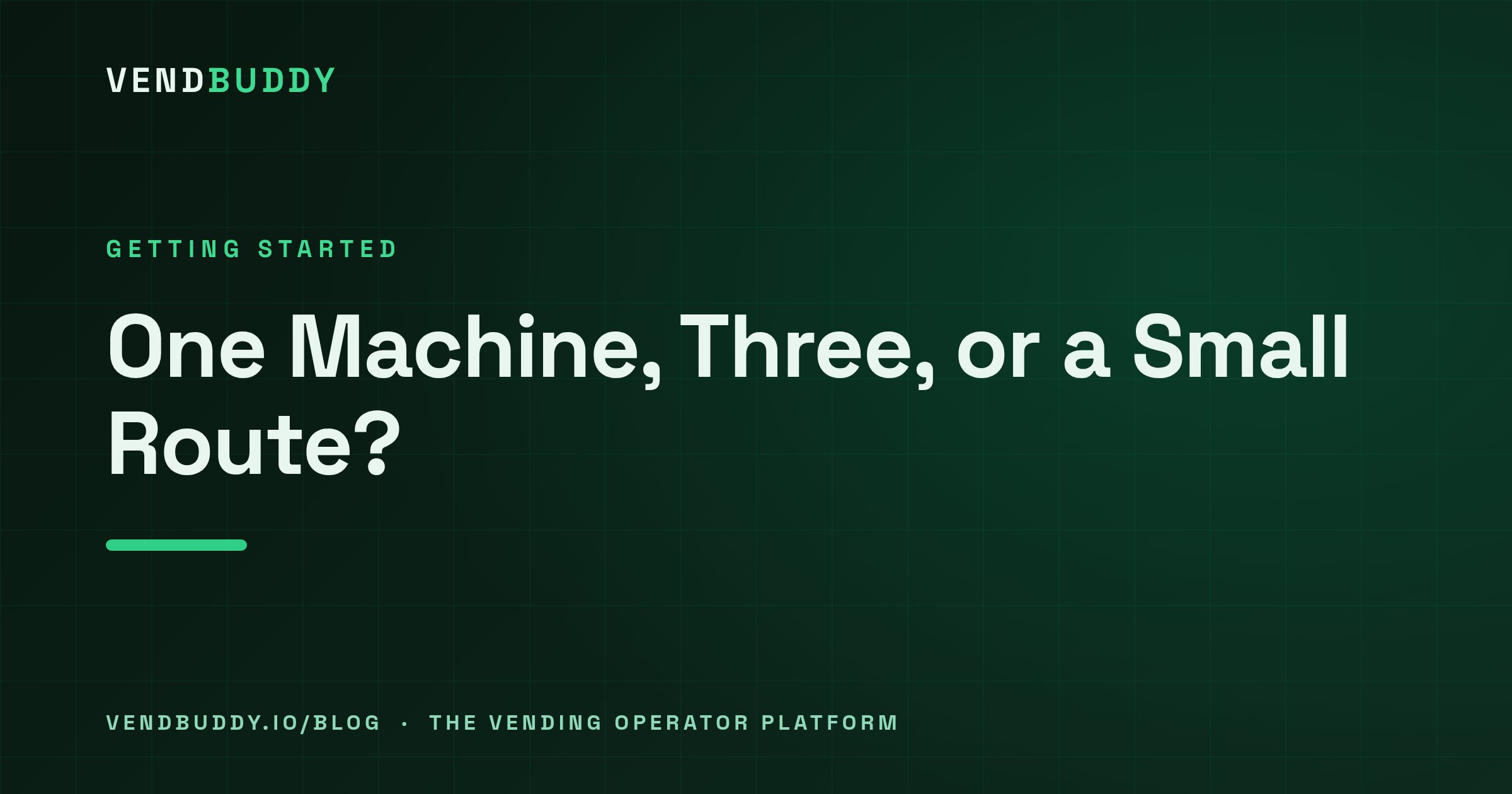 VendBuddy guide cover card: One Vending Machine, Three, or a Small Route? The First-Purchase Decision