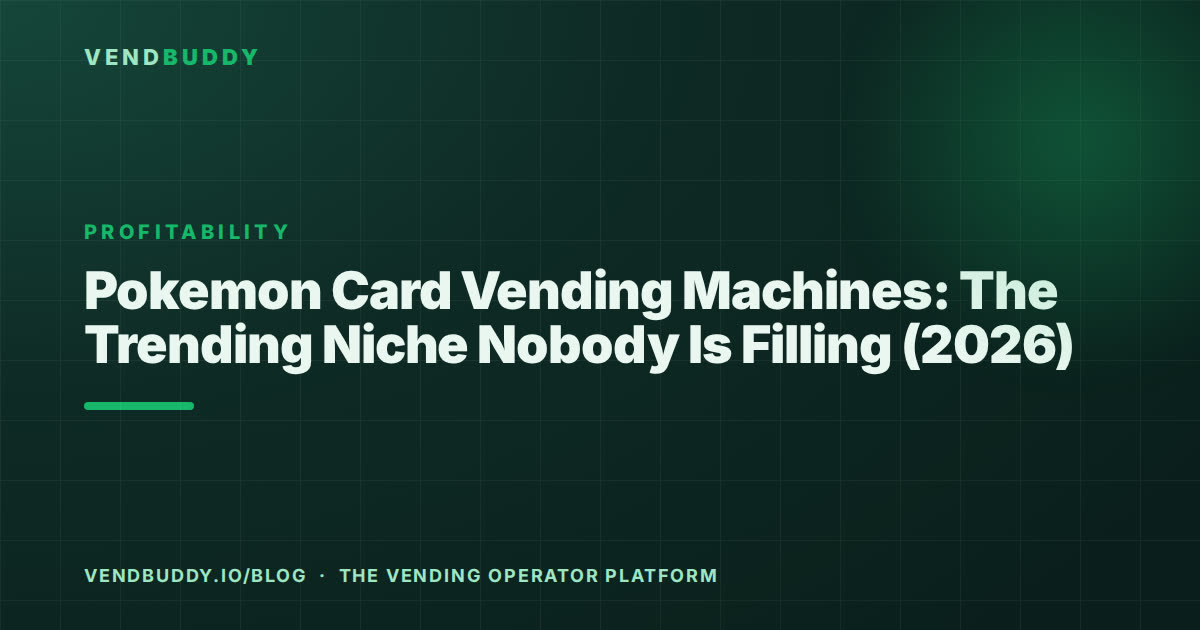 VendBuddy guide cover card: Pokemon Card Vending Machines: The Trending Niche Nobody Is Filling (2026)