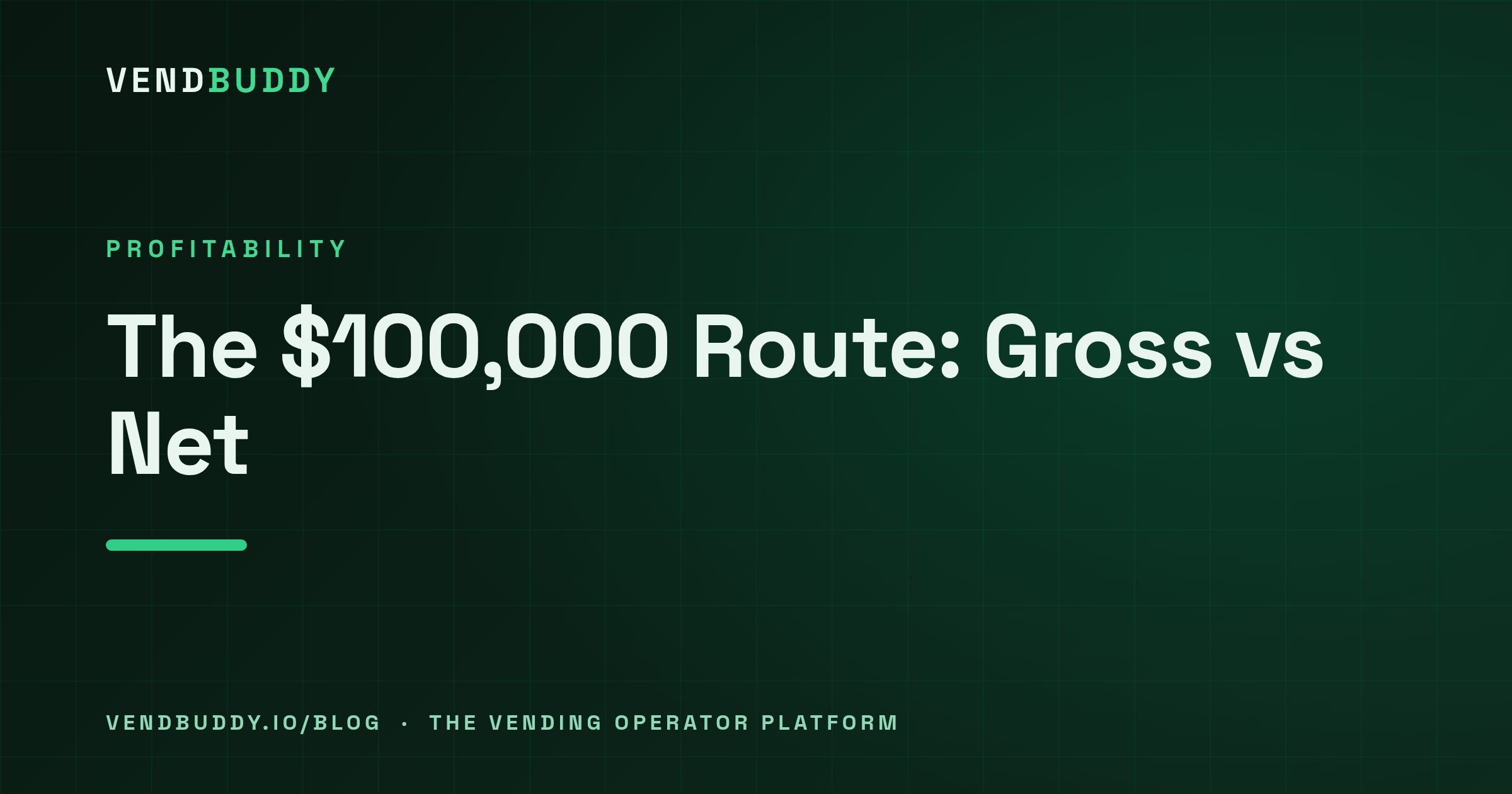 VendBuddy guide cover card: The $100,000 Vending Route: Gross vs Net, and the Machine Count Behind Each