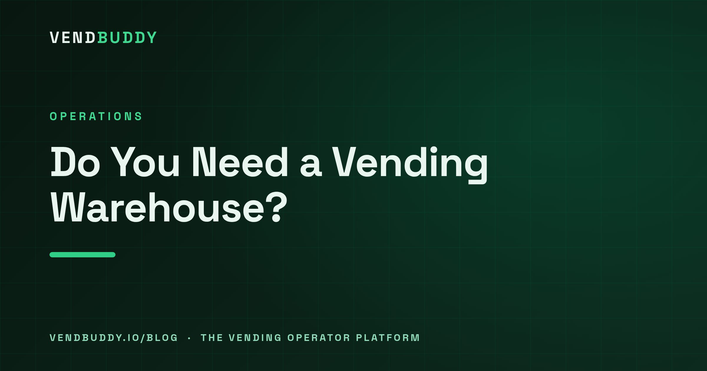 VendBuddy guide cover card: When Do You Actually Need a Vending Warehouse? (Garage, Unit, Bay)