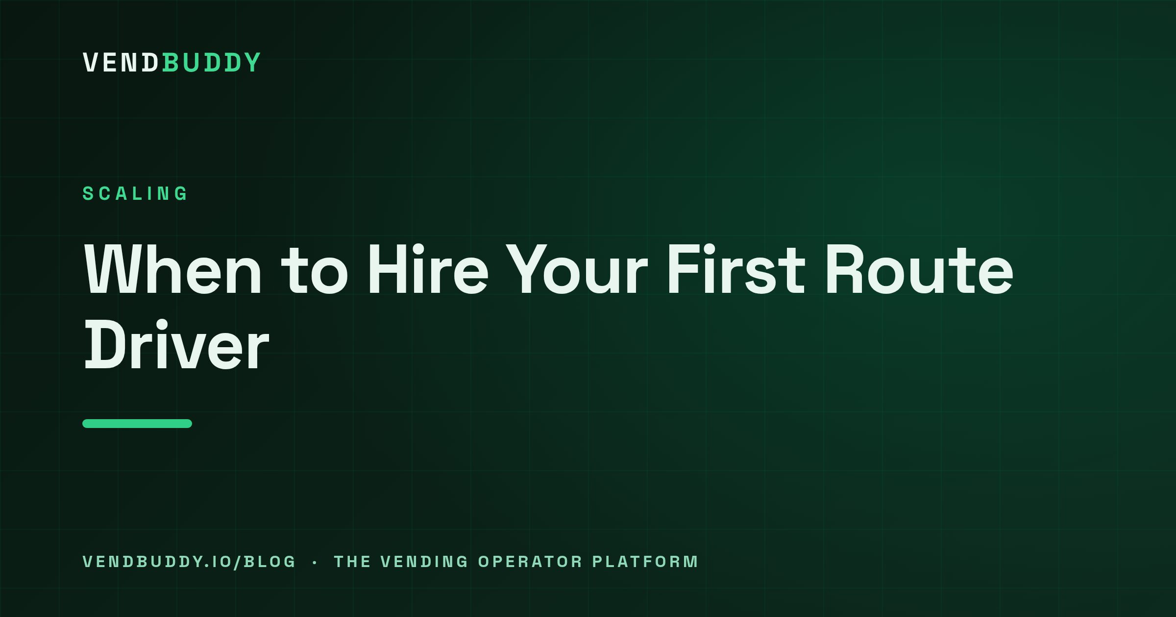 VendBuddy guide cover card: When to Hire Your First Vending Route Driver (The Trigger Math)